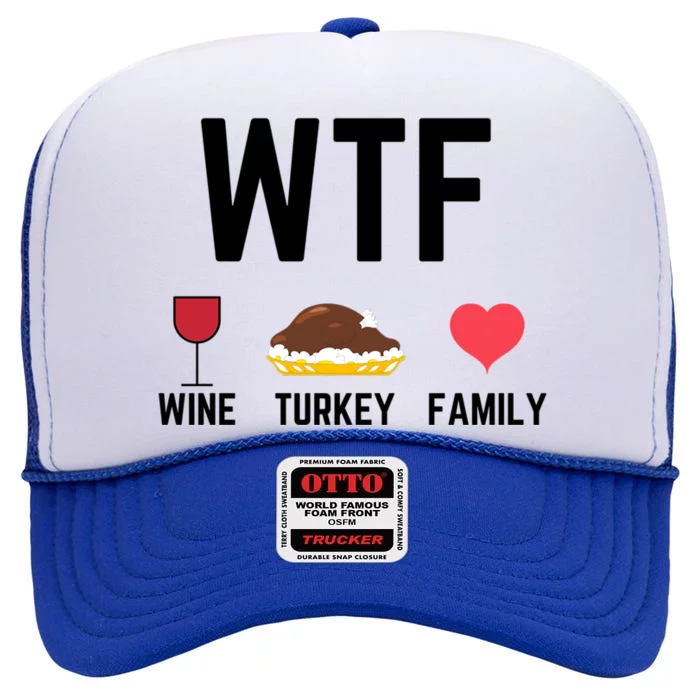 Funny Thanksgiving Wine Turkey Family Food Gift Fall Season Funny Gift High Crown Mesh Trucker Hat