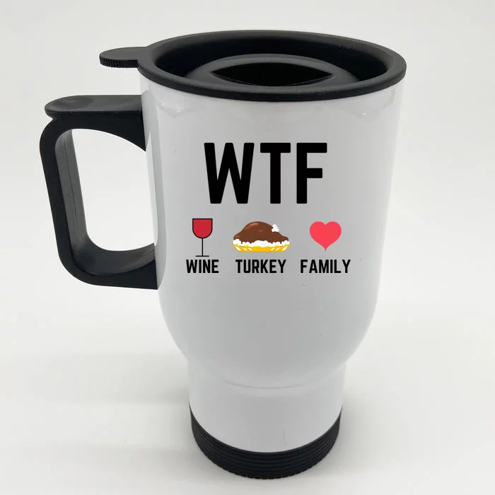 Funny Thanksgiving Wine Turkey Family Food Gift Fall Season Funny Gift Front & Back Stainless Steel Travel Mug