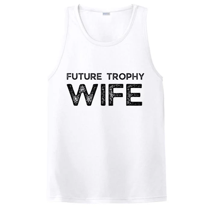 Future Trophy Wife Funny Performance Tank