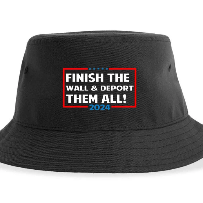 Finish The Wall Deport Them All 2024 Sustainable Bucket Hat