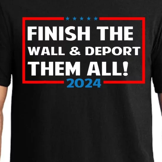 Finish The Wall Deport Them All 2024 Pajama Set