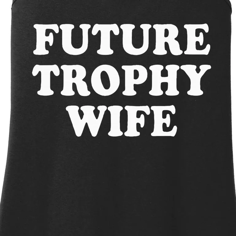 Future Trophy Wife Funny Ladies Essential Tank