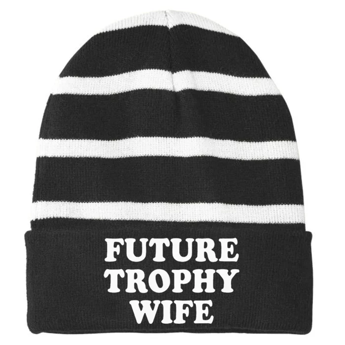 Future Trophy Wife Funny Striped Beanie with Solid Band