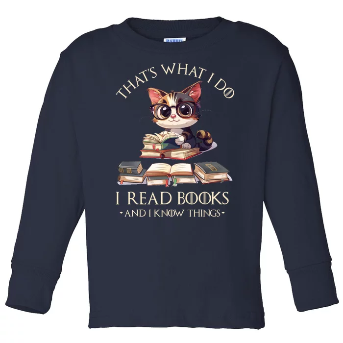 Funny ThatS What I Do I Read Books And I Know Things Gift Toddler Long Sleeve Shirt