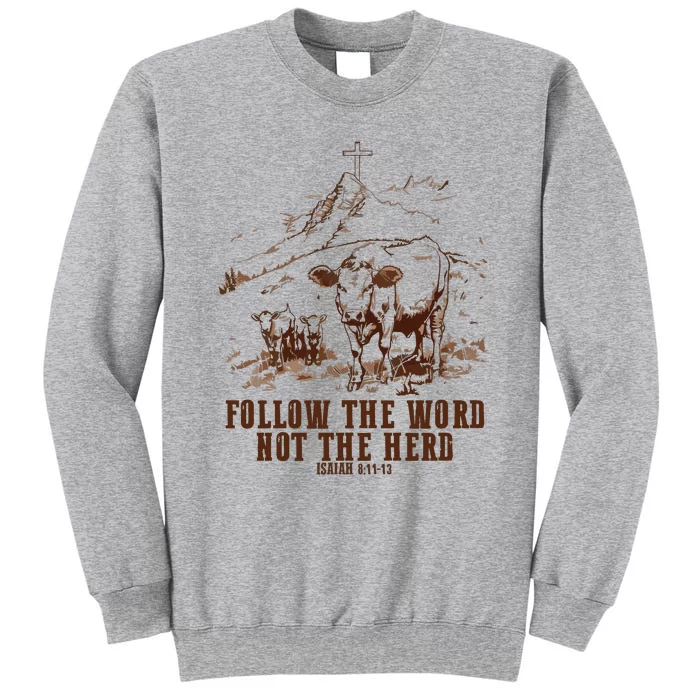 Follow The Word Not The Herd Tall Sweatshirt