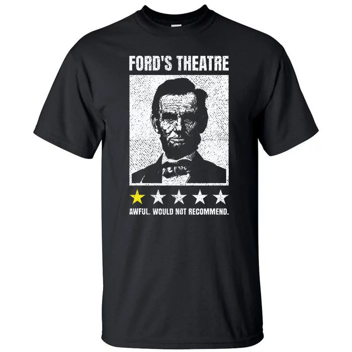 Ford's Theater Would Not Recommend Abraham Lincoln Tall T-Shirt