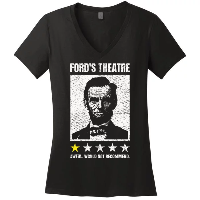 Ford's Theater Would Not Recommend Abraham Lincoln Women's V-Neck T-Shirt