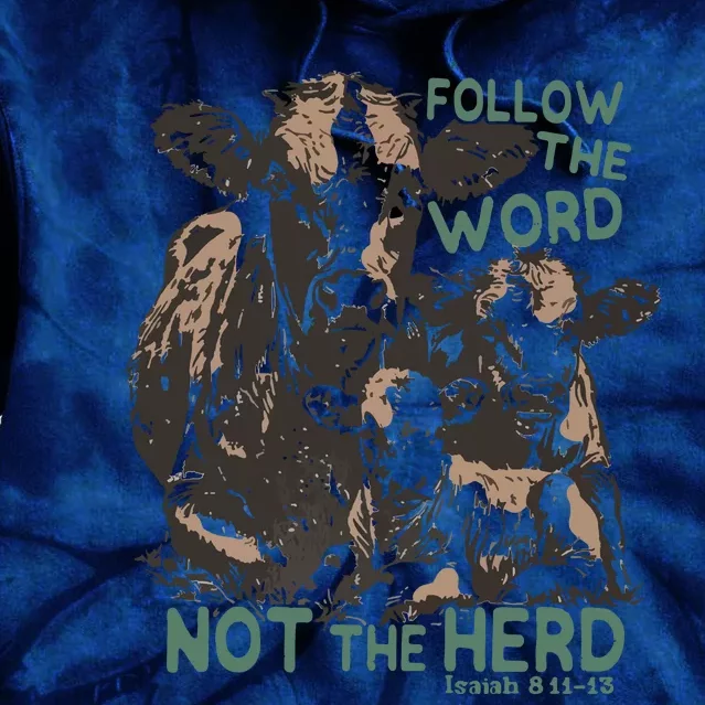 Follow The Word Not The Herd Tie Dye Hoodie