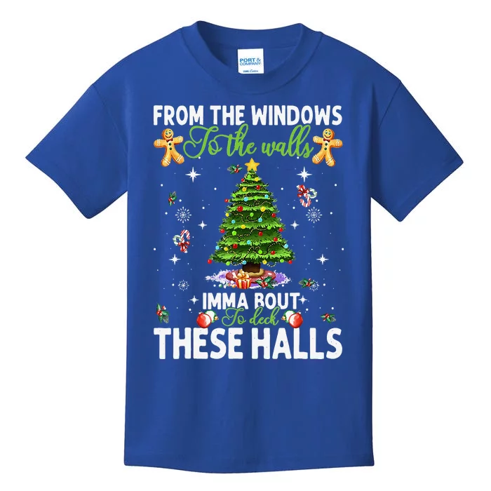 From The Windows To The Walls Imma Bout To Deck These Halls Kids T-Shirt