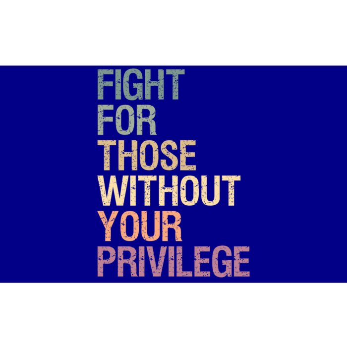 Fight Those Without Your Privilege Civil Social Justice Gift Bumper Sticker