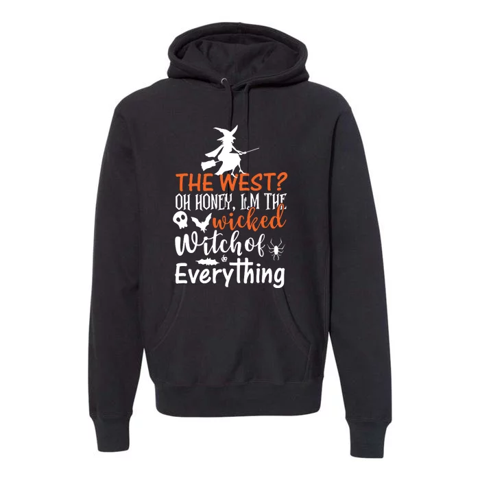 Funny The West Oh Honey Im The Wicked Witch Of Premium Hoodie