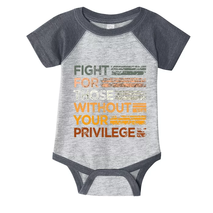 Fight Those Without Your Privilege Civil Social Justice Infant Baby Jersey Bodysuit