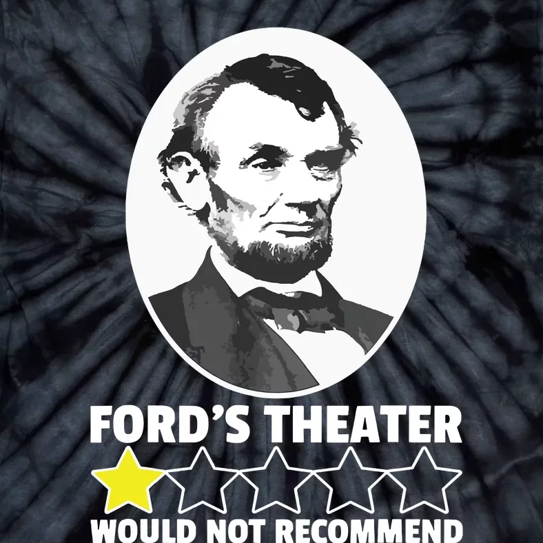 Fords Theater Would Not Recommend 1star Abraham Lincoln Tie-Dye T-Shirt