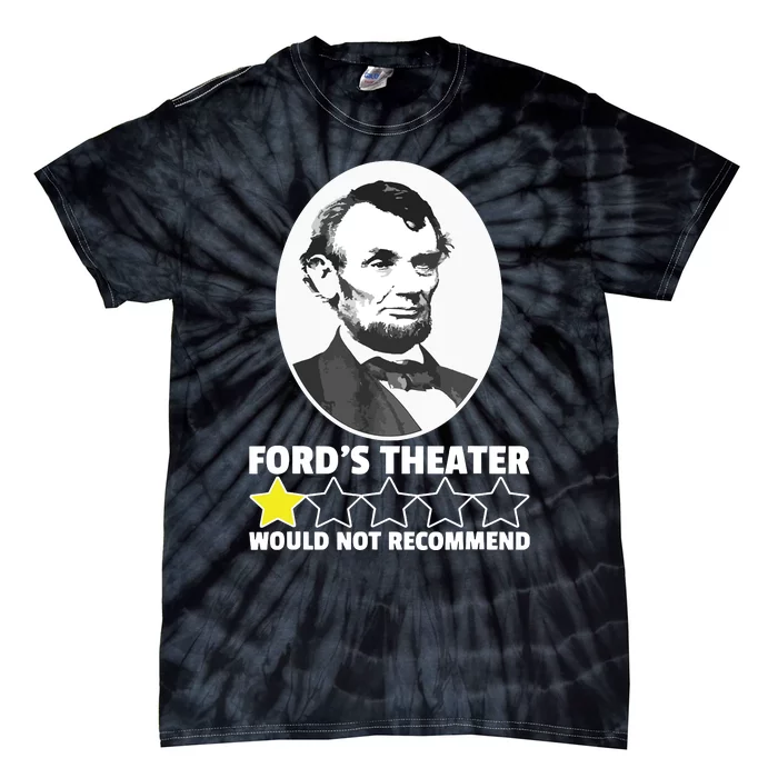 Fords Theater Would Not Recommend 1star Abraham Lincoln Tie-Dye T-Shirt