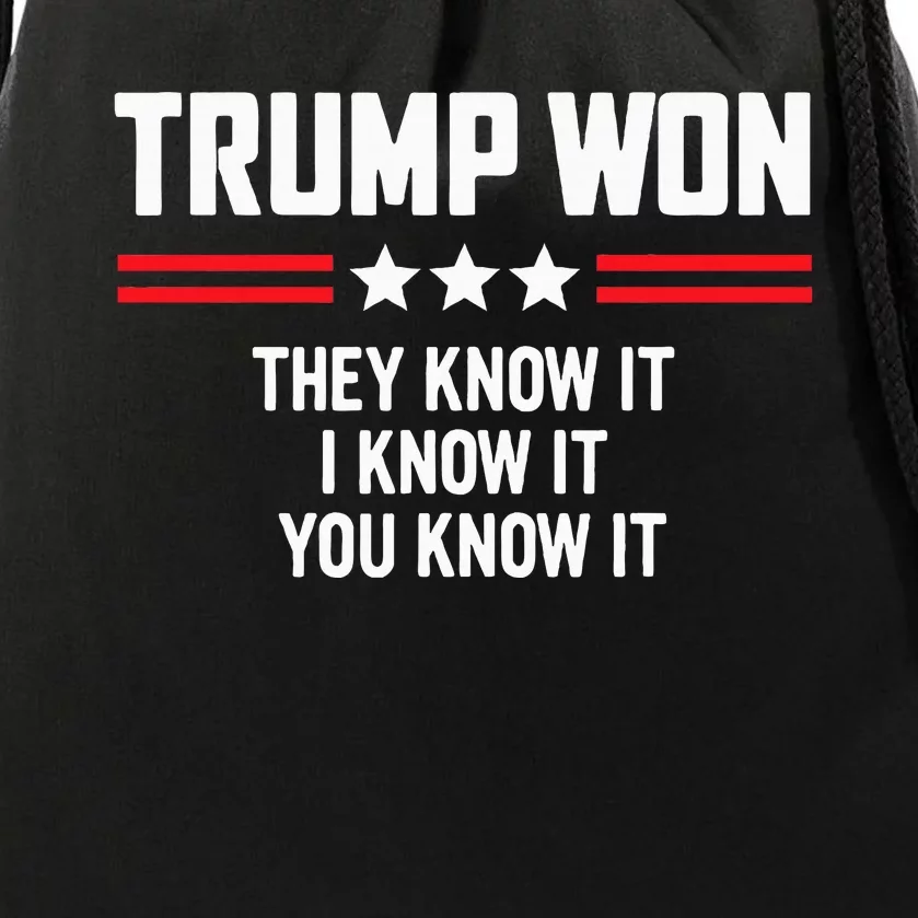 Funny Trump Won They Know It I Know It You Know It Drawstring Bag