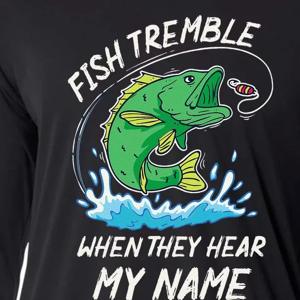 Fish Tremble When They Hear My Name Funny Fishing Cooling Performance Long Sleeve Crew