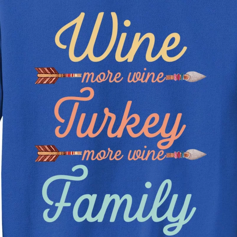 Funny Thanksgiving Wtf Wine Turkey Family More Wine Meaningful Gift Tall Sweatshirt