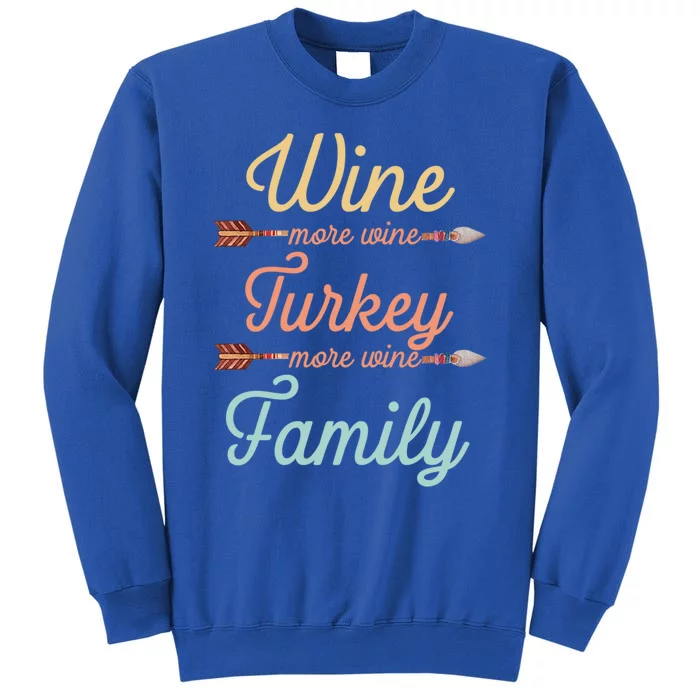 Funny Thanksgiving Wtf Wine Turkey Family More Wine Meaningful Gift Tall Sweatshirt