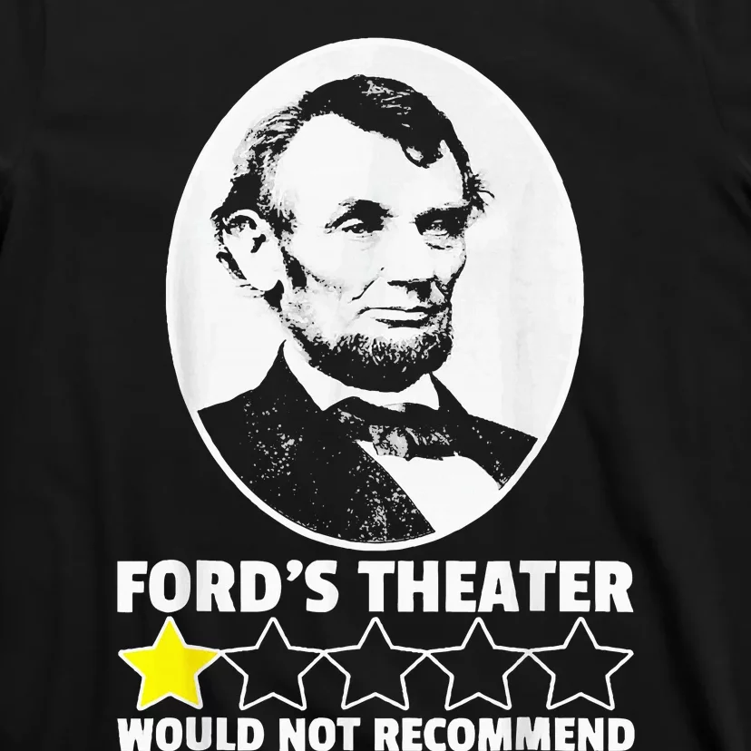 FordS Theater Would Not Recommend 1 Star Abraham Lincoln T-Shirt