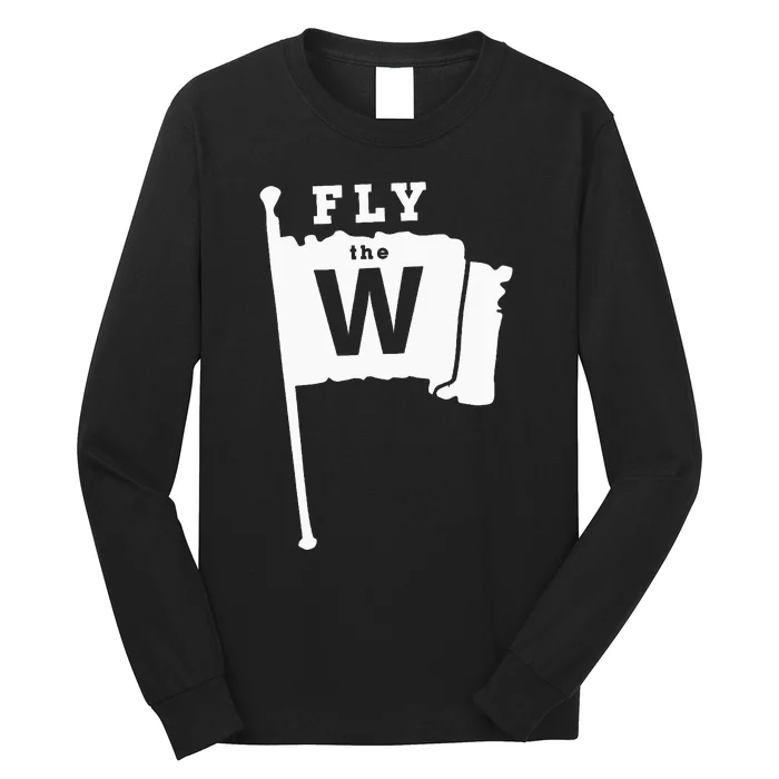 Fly The W Chicago Baseball Winning Flag Long Sleeve Shirt