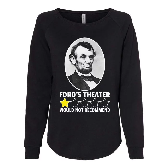 FordS Theater Would Not Recommend 1star Abraham Lincoln Womens California Wash Sweatshirt