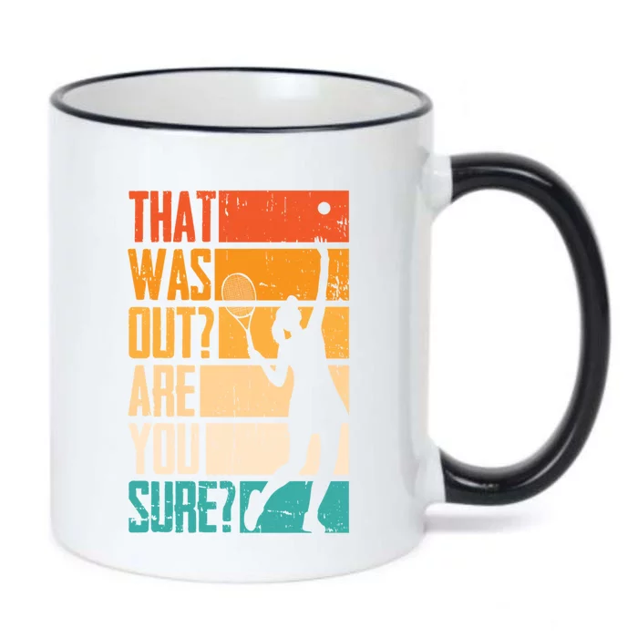 Funny That Was Out Are You Sure Tennis Cute Gift Black Color Changing Mug