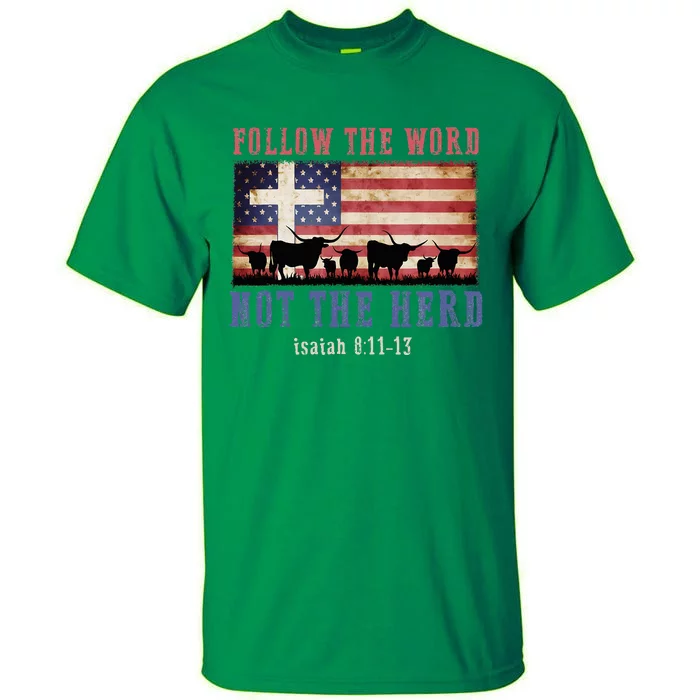 Follow The Word Not The Herd Faith Us Flag Christian Western Tall T-Shirt