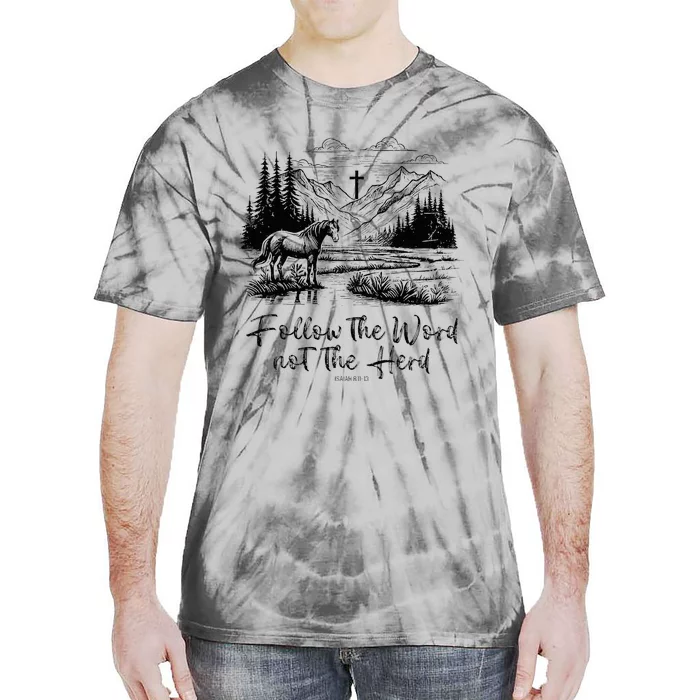 Follow The Word Not The Herd Isaiah 81113 Horse Christian Tie-Dye T-Shirt