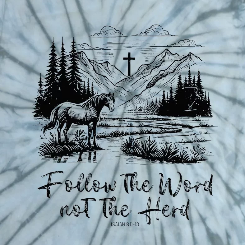 Follow The Word Not The Herd Isaiah 81113 Horse Christian Tie-Dye T-Shirt