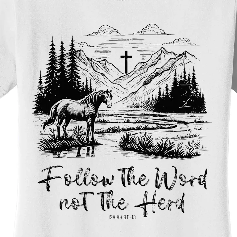 Follow The Word Not The Herd Isaiah 81113 Horse Christian Women's T-Shirt