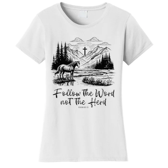 Follow The Word Not The Herd Isaiah 81113 Horse Christian Women's T-Shirt