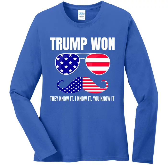 Funny Trump Won Election They Know It I Know It You Know It Ladies Long Sleeve Shirt