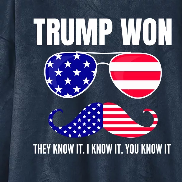 Funny Trump Won Election They Know It I Know It You Know It Hooded Wearable Blanket