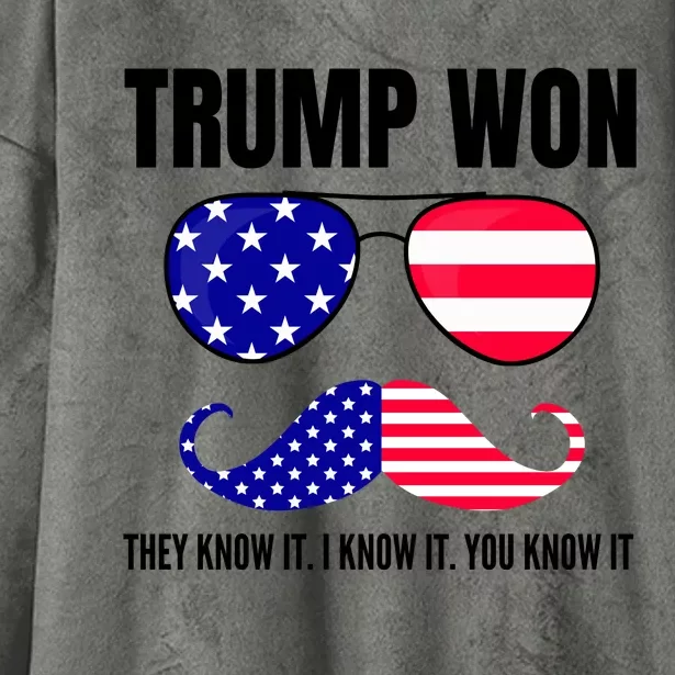 Funny Trump Won Election They Know It I Know It You Know It Hooded Wearable Blanket