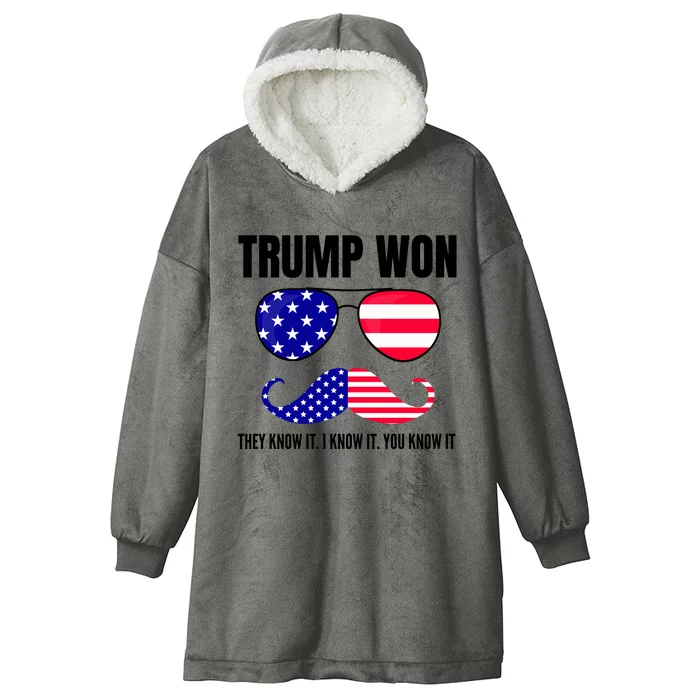 Funny Trump Won Election They Know It I Know It You Know It Hooded Wearable Blanket