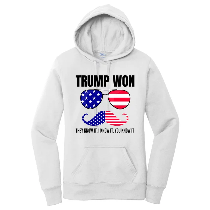 Funny Trump Won Election They Know It I Know It You Know It Women's Pullover Hoodie