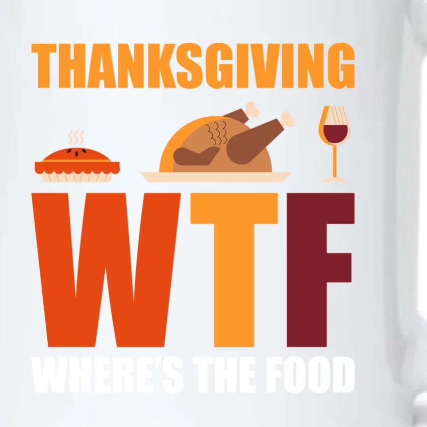 Funny Thanksgiving Wtf Wheres The Food Meaningful Gift Black Color Changing Mug