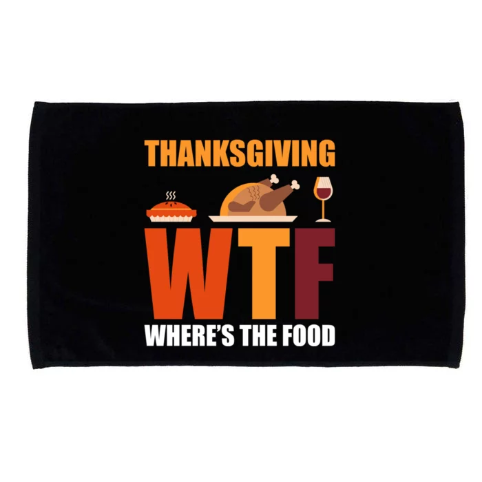 Funny Thanksgiving Wtf Wheres The Food Meaningful Gift Microfiber Hand Towel