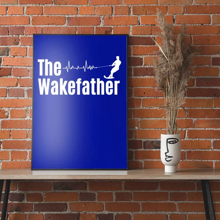 Funny The Wake Father Heartbeat Wakeboard Lover Funny Gift Cool Gift Poster