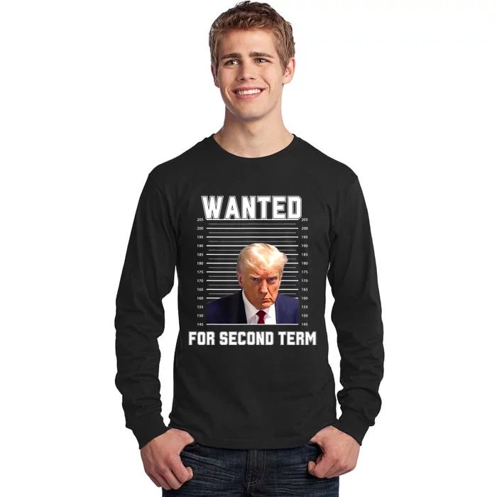 Funny Trump Wanted For Second Term QuoteGreat 2nd Term 2024 Tall Long Sleeve T-Shirt