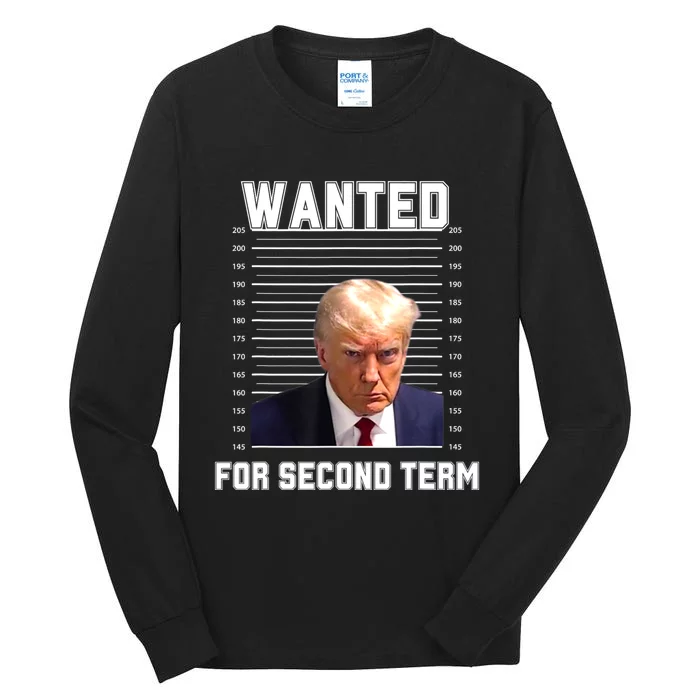 Funny Trump Wanted For Second Term QuoteGreat 2nd Term 2024 Tall Long Sleeve T-Shirt