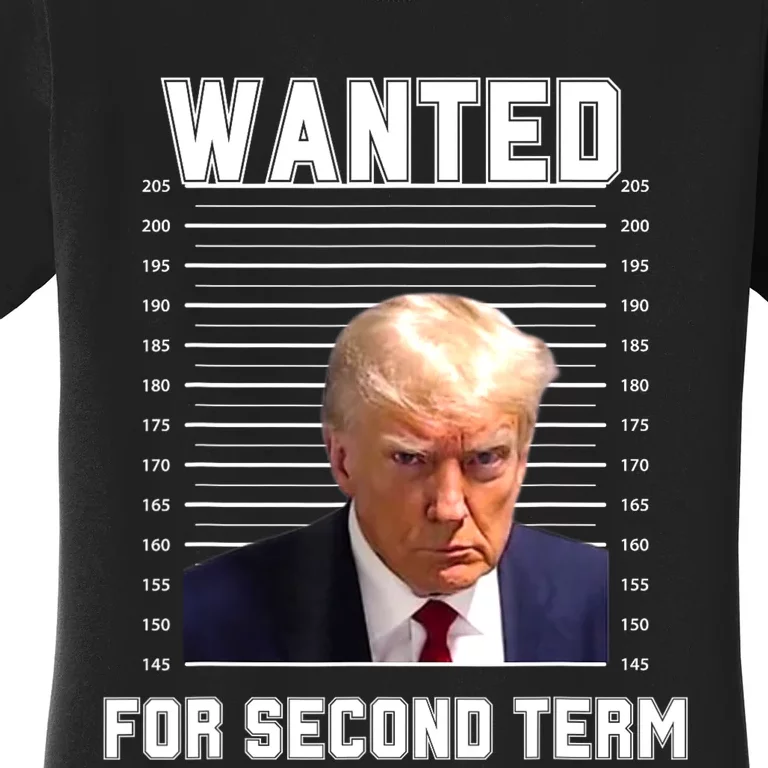 Funny Trump Wanted For Second Term QuoteGreat 2nd Term 2024 Women's T-Shirt