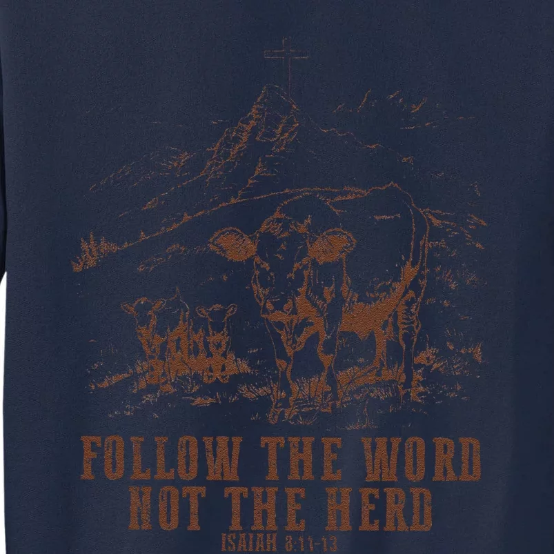 Follow The Word Not The Herd Isaiah 8:11:13castles Tall Sweatshirt