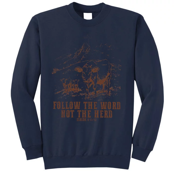 Follow The Word Not The Herd Isaiah 8:11:13castles Tall Sweatshirt