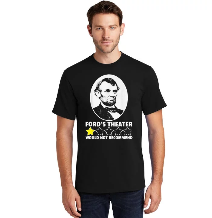 FordS Theater Would Not Recommend 1star Abraham Lincoln Tall T-Shirt