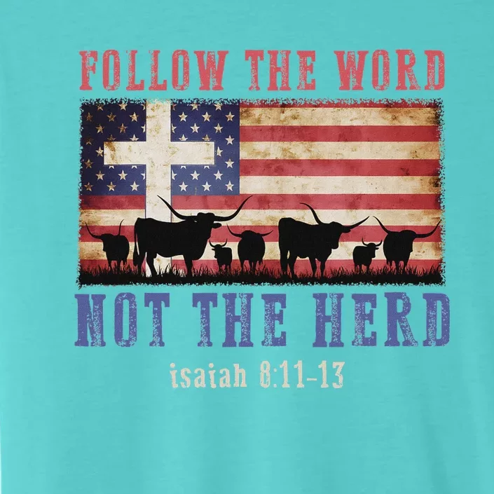 Follow The Word Not The Herd Christian Faith Design ChromaSoft Performance T-Shirt