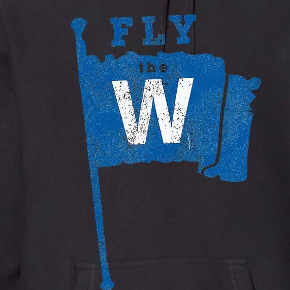 Fly The W Chicago Baseball Winning Flag Premium Hoodie