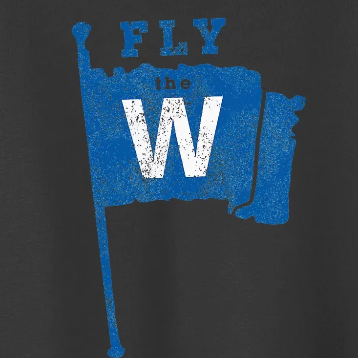 Fly The W Chicago Baseball Winning Flag Toddler T-Shirt