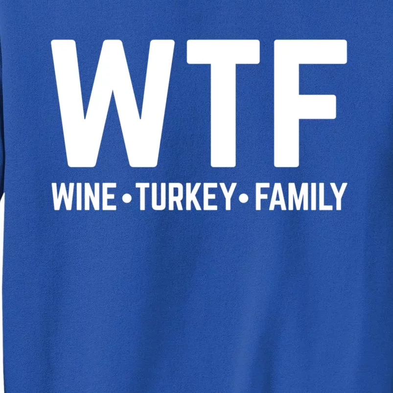 Funny Thanksgiving Wtf Wine Turkey Family Gift Sweatshirt