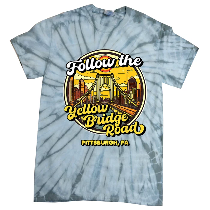 Follow The Yellow Bridge Road Pittsburgh Fan Tie-Dye T-Shirt